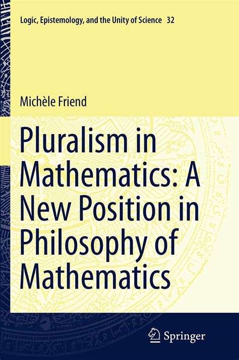 Pluralism in Mathematics A New Position in Philosophy of Mathematics Doc