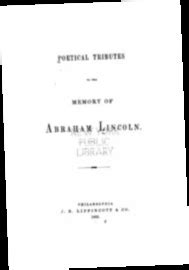 Poetical Tributes to the Memory of Abraham Lincoln... Kindle Editon