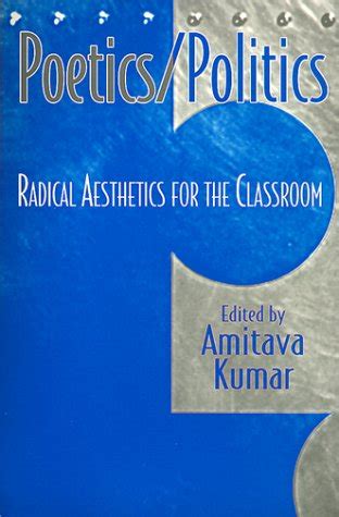 Poetics/Politics Radical Aesthetics for the Classroom Kindle Editon