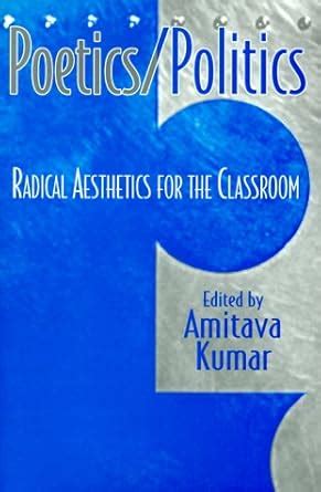 Poetics/Politics Radical Aesthetics for the Classroom Kindle Editon