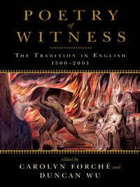 Poetry of Witness The Tradition in English, 1500-2001 Reader