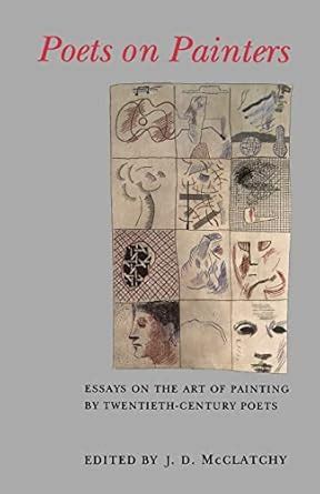 Poets on Painters Essays on the Art of Painting by Twentieth-Century Poets