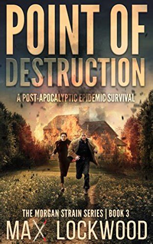 Point Of Destruction A Post-Apocalyptic Epidemic Survival The Morgan Strain Series Reader