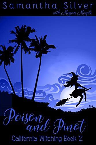 Poison and Pinot A Paranormal Cozy Mystery California Witching Book 2 Kindle Editon