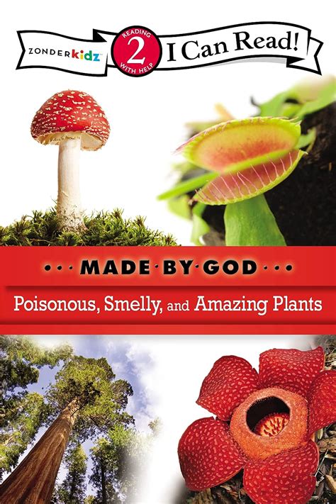 Poisonous Smelly and Amazing Plants I Can Read Made By God Reader