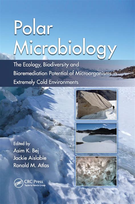 Polar Microbiology The Ecology Biodiversity and Bioremediation Potential of Microorganisms in Extremely Cold Environments Kindle Editon