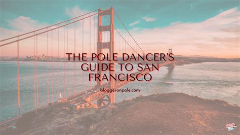 Pole Dance San Francisco: The Ultimate Guide