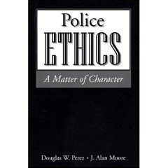 Police Ethics A Matter of Character Epub