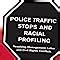 Police Traffic Stops and Racial Profiling Resolving Management Kindle Editon