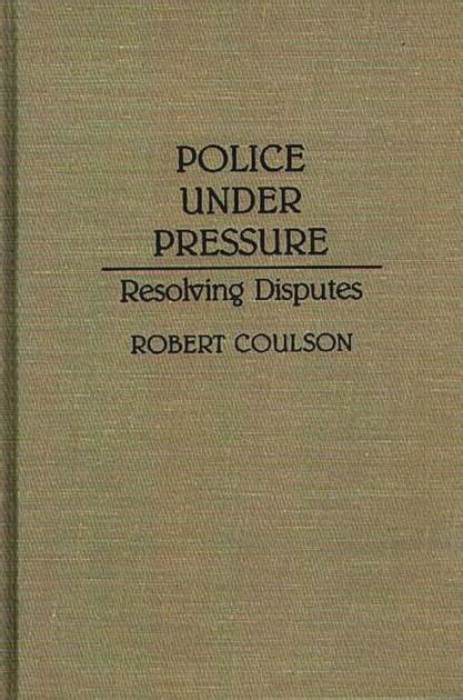 Police Under Pressure Resolving Disputes PDF