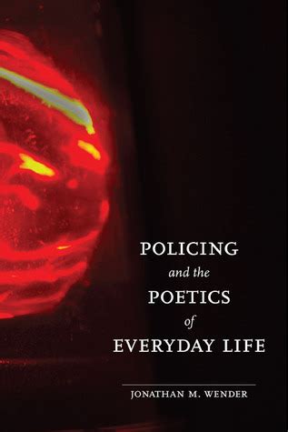 Policing and the Poetics of Everyday Life Reader