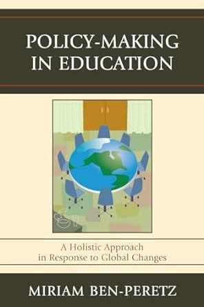 Policy-Making in Education A Holistic Approach in Response to Global Changes Kindle Editon