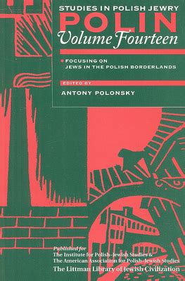 Polin Studies in Polish Jewry Volume 14 Jews in the Polish Borderlands Vol 14 Epub