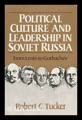 Political Culture and Leadership in Soviet Russia From Lenin to Gorbachev Epub