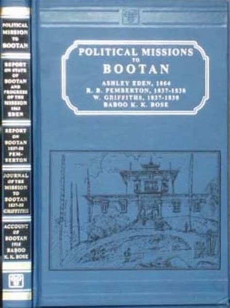 Political Missions to Bootan Comprising the Reports of the Honble Ashley Eden Doc