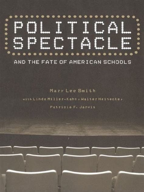 Political Spectacle and the Fate of American Schools (Critical Social Thought) Ebook PDF