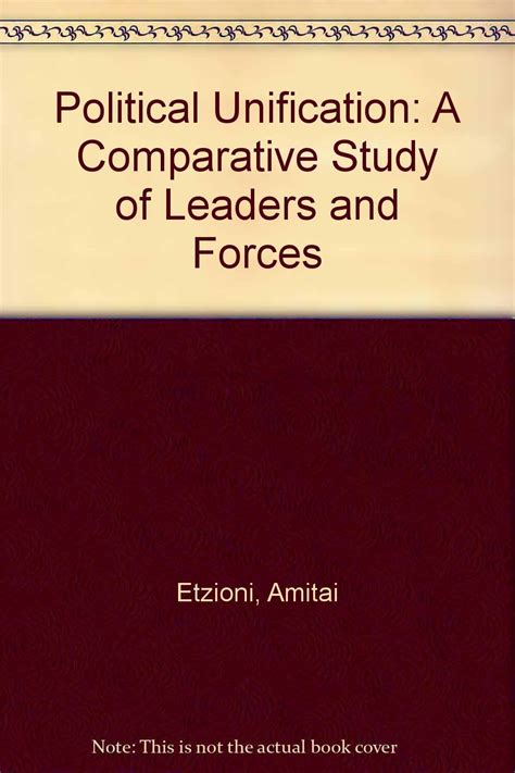 Political Unification a Comparative Study of Leaders and Forces Reader