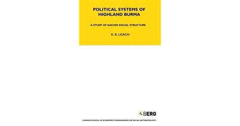 Political systems of Highland Burma A study of Kachin social structure Reader