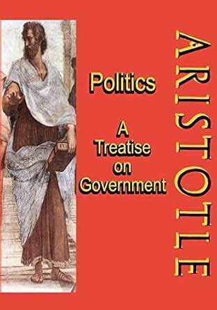 Politics A Treatise on Government A Powerful Work by Aristotle Epub