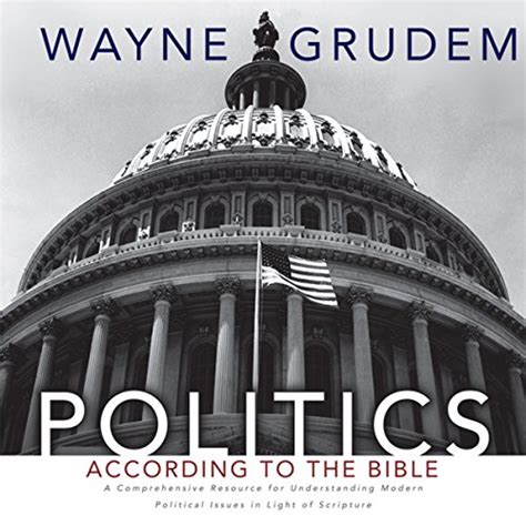 Politics According to the Bible A Comprehensive Resource for Understanding Modern Political Issues in Light of Scripture Kindle Editon