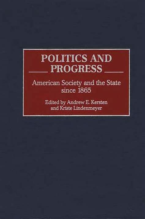 Politics and Progress American Society and the State Since 1865 Kindle Editon