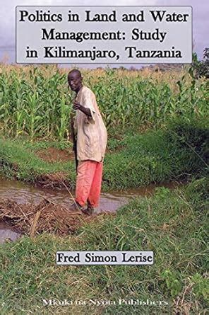 Politics in Land and Water Management Study in Kilimanjaro Doc