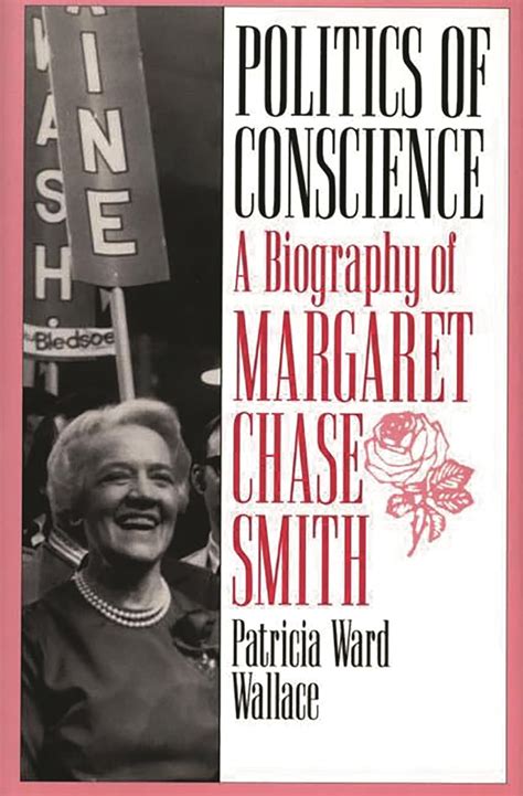 Politics of Conscience A Biography of Margaret Chase Smith Epub