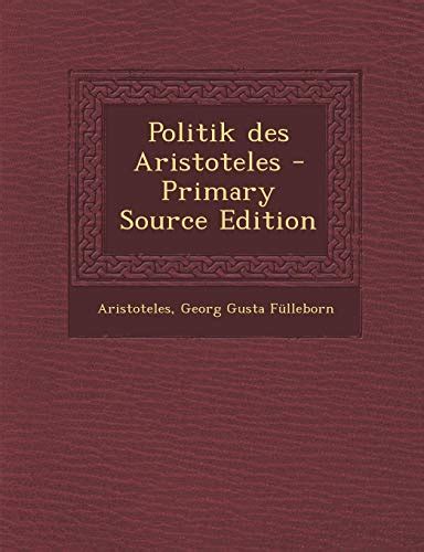 Politik Des Aristoteles Primary Source Edition German Edition PDF