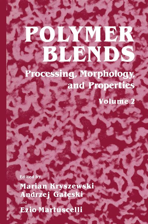 Polymer Blends Processing, Morphology and Properties 1st Edition Doc