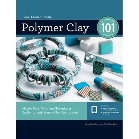 Polymer Clay 101: Master Basic Skills and Techniques Easily Through Step-By-Step Instruction.rar Ebook PDF