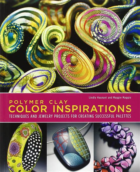 Polymer Clay Color Inspirations: Techniques and Jewelry Projects for Creating Successful Palettes Reader