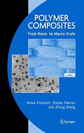 Polymer Composites From Nano- to Macro-Scale 1st Edition Epub