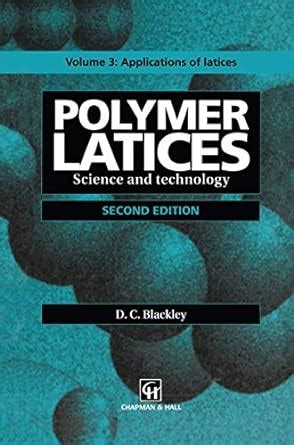 Polymer Latices, Science and Technology, Vol. 3 Applications of latices 2nd Edition Reader
