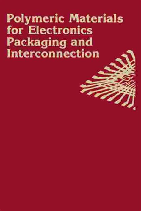 Polymeric Materials for Electronics Packaging and Interconnection PDF