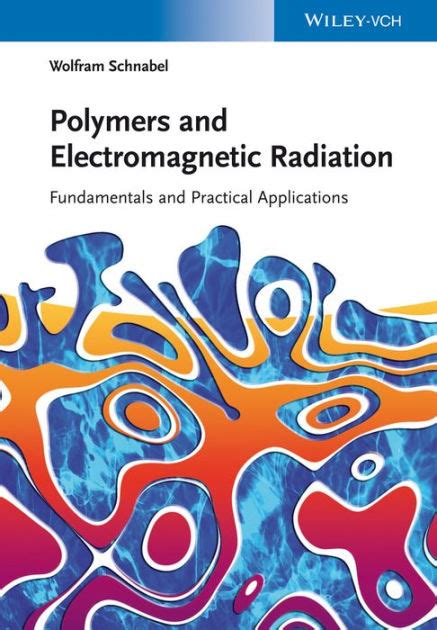 Polymers and Electromagnetic Radiation Fundamentals and Practical Applications PDF