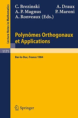 Polynomes Orthogonaux et Applications Proceedings of the Laguerre Symposium held at Bar-le-Duc, Octo Kindle Editon