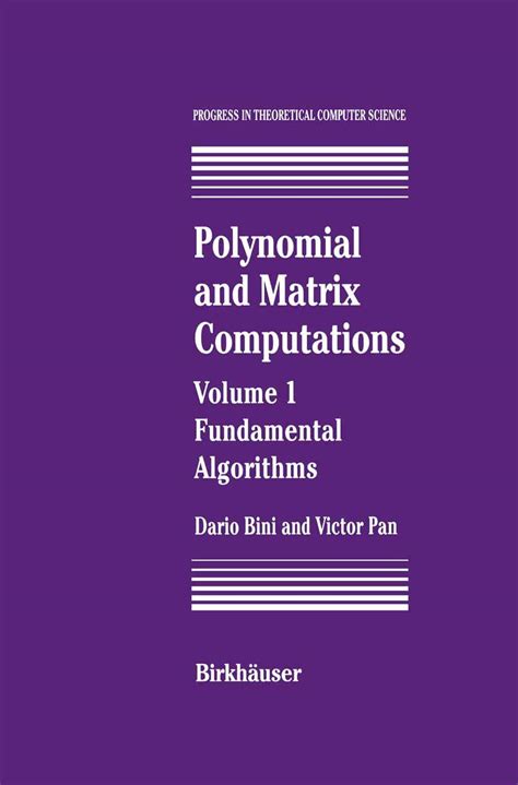 Polynomial and Matrix Computations, Vol. 1 Fundamental Algorithms 1st Edition PDF