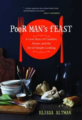Poor Man s Feast A Love Story of Comfort Desire and the Art of Simple Cooking Epub