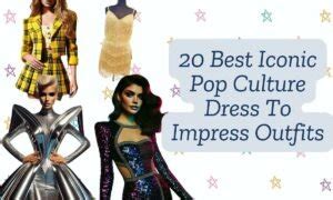 Pop Culture Dress to Impress: 20 Iconic Outfits for Every Occasion