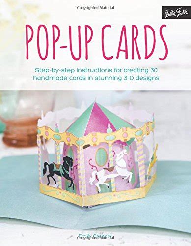 Pop-Up Cards Step-by-step instructions for creating 30 handmade cards in stunning 3-D designs Kindle Editon
