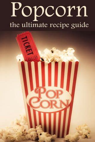 Popcorn The Ultimate Recipe Guide PDF