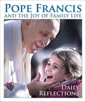 Pope Francis and the Joy of Family Life Daily Reflections Doc