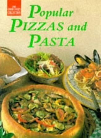 Popular Pizzas and Pasta Good Cook s Collection Epub