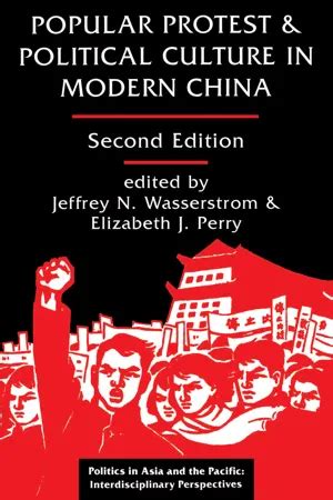 Popular Protest And Political Culture In Modern China Learning From 1989 Politics in Asia and the Pacific Kindle Editon