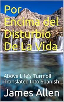 Por Encima del Disturbio De La Vida Above Life s Turmoil Translated Into Spanish Spanish Edition Epub