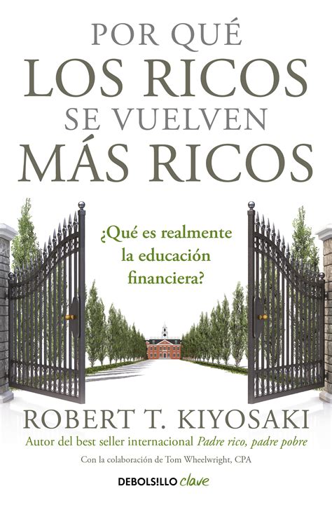 Por qué los ricos se vuelven más ricos Qué es realmente la educación financiera Why the Rich Are Getting RicherWhat Is Financial Educationreally Spanish Edition Doc