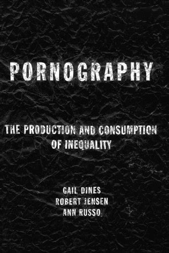 Pornography The Production and Consumption of Inequality Kindle Editon