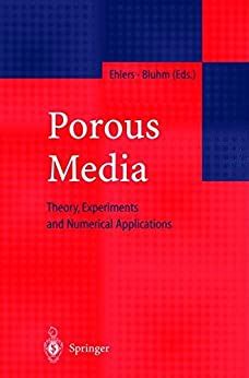 Porous Media Theory, Experiments and Numerical Applications 1st Edition Epub