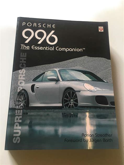 Porsche 996 The Essential Companion: Supreme Porsche Ebook Doc