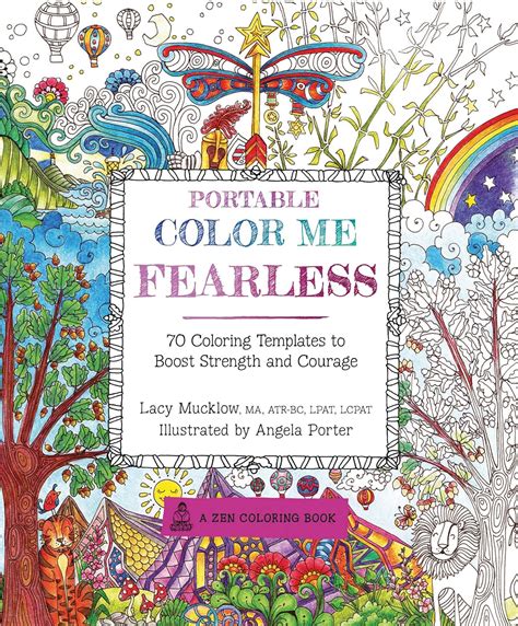 Portable Color Me Fearless 70 Coloring Templates to Boost Strength and Courage A Zen Coloring Book PDF